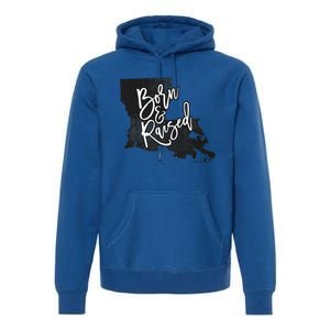 Louisiana Born And Raised Premium Hoodie