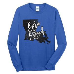 Louisiana Born And Raised Tall Long Sleeve T-Shirt