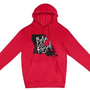 Louisiana Born And Raised Premium Pullover Hoodie