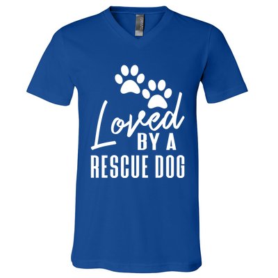 Loved By A Rescue Dog Cool Gift Foster Mom Rescue Dad Great Gift V-Neck T-Shirt