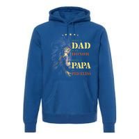 Lion Being A Dad Is An Honor Being A Papa Is Priceless Funny Gift Premium Hoodie