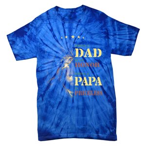 Lion Being A Dad Is An Honor Being A Papa Is Priceless Funny Gift Tie-Dye T-Shirt