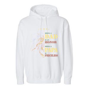 Lion Being A Dad Is An Honor Being A Papa Is Priceless Funny Gift Garment-Dyed Fleece Hoodie