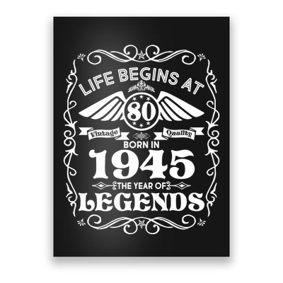 Life Begins At 80 Born In 1945 Year Of Legends Poster
