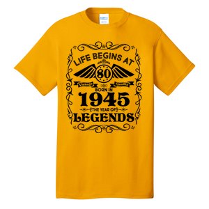 Life Begins At 80 Born In 1945 Year Of Legends Tall T-Shirt