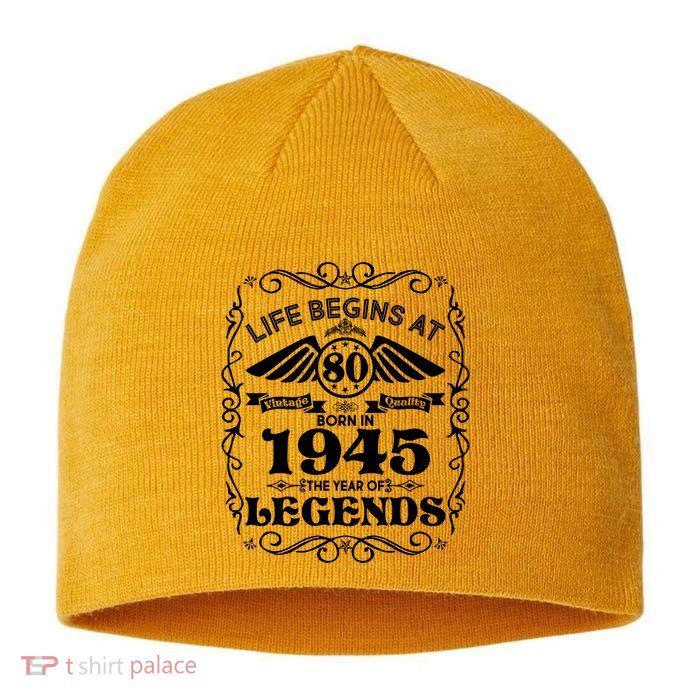 Life Begins At 80 Born In 1945 Year Of Legends Sustainable Beanie