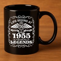Life Begins At 70 Born In 1955 Year Of Legends 11oz C Handle Ceramic Mug