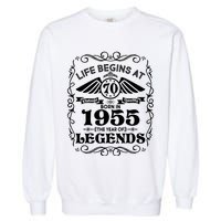 Life Begins At 70 Born In 1955 Year Of Legends Garment-Dyed Sweatshirt