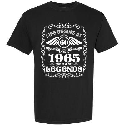 Life Begins At 60 Born In 1965 Year Of Legends Garment-Dyed Heavyweight T-Shirt