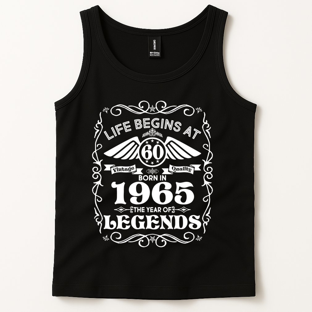 Life Begins At 60 Born In 1965 Year Of Legends Tank Top