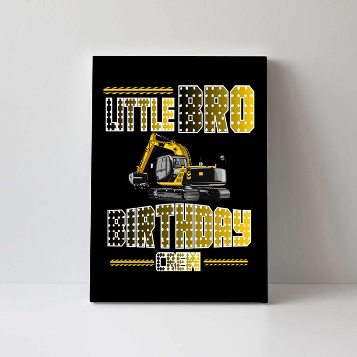 Little Bro Brother Of The Birthday Crew Party Excavator Canvas