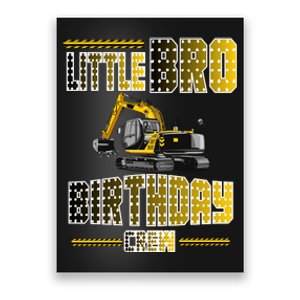 Little Bro Brother Of The Birthday Crew Party Excavator Poster