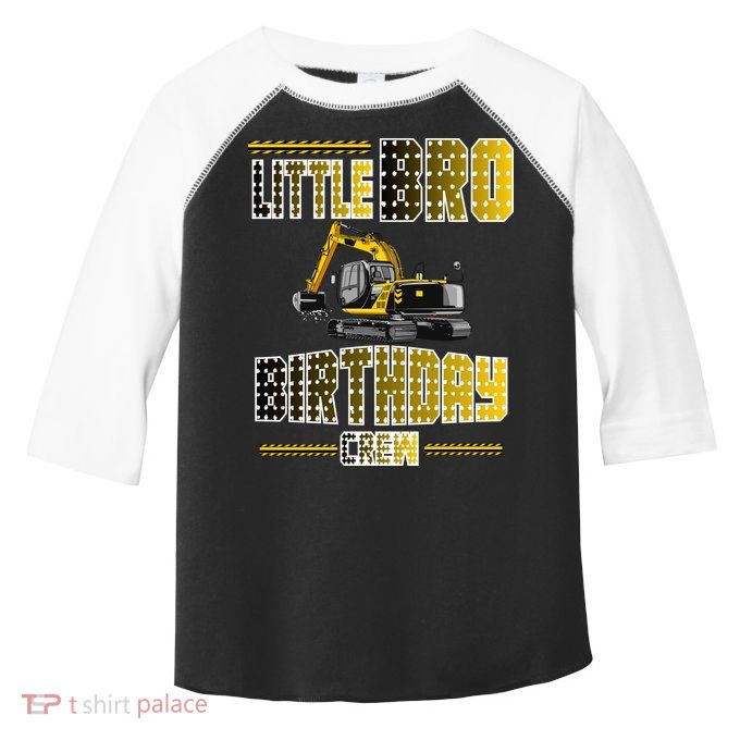 Little Bro Brother Of The Birthday Crew Party Excavator Toddler Fine Jersey T-Shirt
