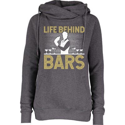 Life Behind Bars Funny Bartender Gift Womens Funnel Neck Pullover Hood