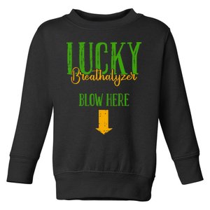 Lucky Breathalyzer Blow Here St Patricks Day Funny Sarcastic Toddler Sweatshirt