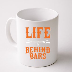 Life Behind Bars Funny Cycling Bicycle Sports Cool Gift Coffee Mug