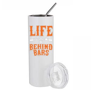 Life Behind Bars Funny Cycling Bicycle Sports Cool Gift Stainless Steel Tumbler