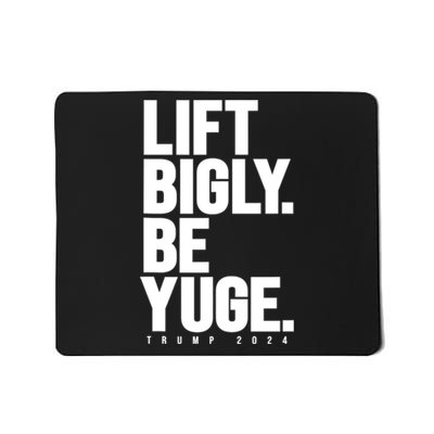 Lift Bigly Be Yuge Huge Trump For President 2024 Workout Gym Mousepad