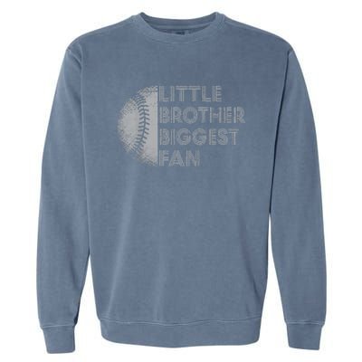 Little Brother Biggest Fan Baseball Season Gift Garment-Dyed Sweatshirt