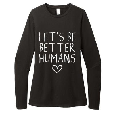 Lets Be Better Humans Unity Day Orange Anti Bullying Womens CVC Long Sleeve Shirt