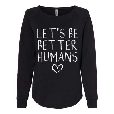 Lets Be Better Humans Unity Day Orange Anti Bullying Womens California Wash Sweatshirt