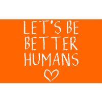 Lets Be Better Humans Unity Day Orange Anti Bullying Bumper Sticker