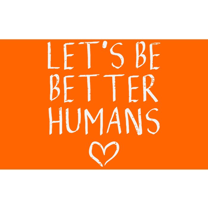 Lets Be Better Humans Unity Day Orange Anti Bullying Bumper Sticker