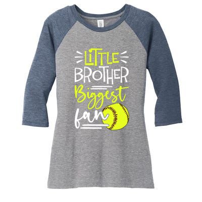 Little Brother Biggest Fan Softball, Softball Women's Tri-Blend 3/4-Sleeve Raglan Shirt