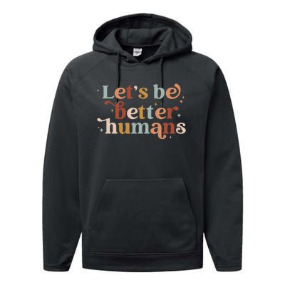 Let's Be Better Humans Performance Fleece Hoodie