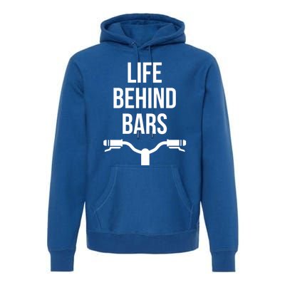 Life Behind Bars Mtb Funny Mountain Bike Cyclist Handlebars Gift Premium Hoodie