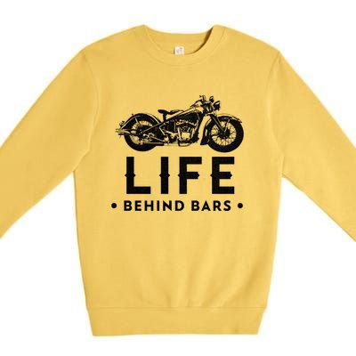 Life Behind Bars Retro Motorcycle Biker Meaningful Gift Premium Crewneck Sweatshirt