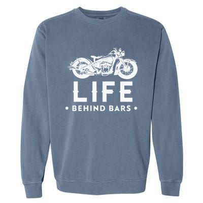 Life Behind Bars Retro Motorcycle Biker Meaningful Gift Garment-Dyed Sweatshirt