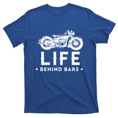 Life Behind Bars Retro Motorcycle Biker Meaningful Gift T-Shirt