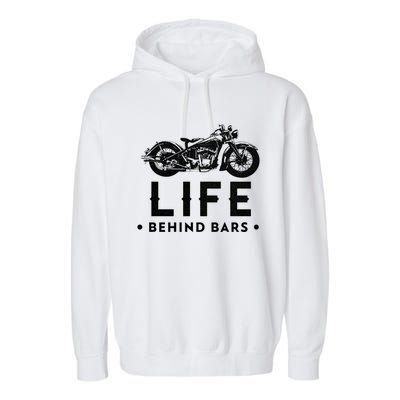 Life Behind Bars Retro Motorcycle Biker Meaningful Gift Garment-Dyed Fleece Hoodie