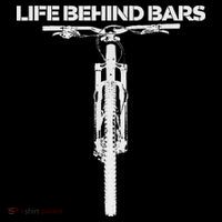 Life Behind Bars Mb Mountain Biking Cyclists Bikers T-Shirt