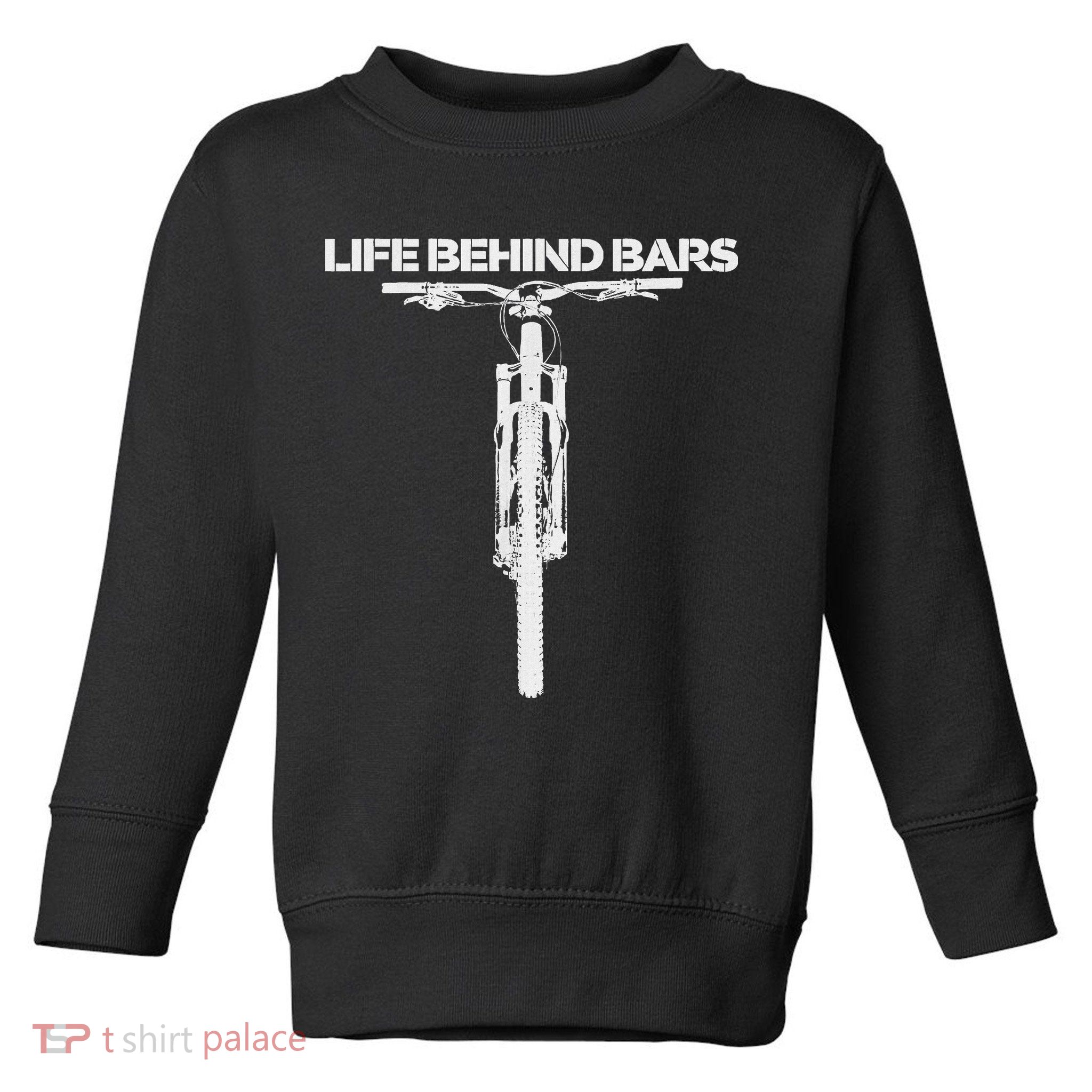 Life Behind Bars Mb Mountain Biking Cyclists Bikers Toddler Sweatshirt