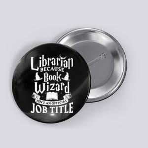 Librarian Bcs Book Wizard Isn't A Job Title Library Gift Button