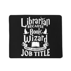 Librarian Bcs Book Wizard Isn't A Job Title Library Gift Mousepad