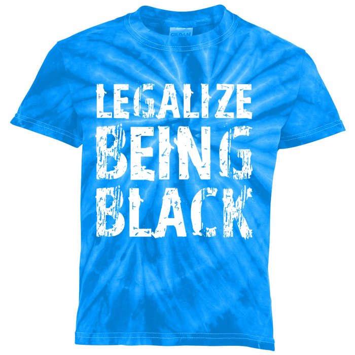 Legalize Being Black! Blm Funny Gift Kids Tie-Dye T-Shirt