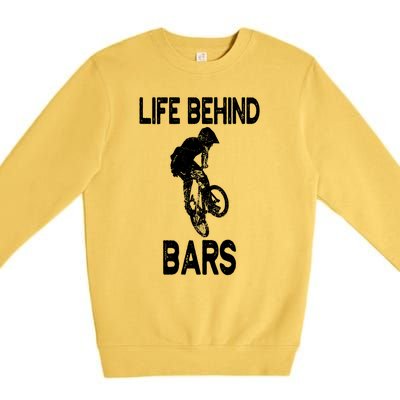 Life Behind Bars Great Gift Bmx Gift Meaningful Gift Premium Crewneck Sweatshirt