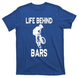 Life Behind Bars Great Gift Bmx Gift Meaningful Gift T-Shirt