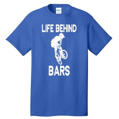 Life Behind Bars Great Gift Bmx Gift Meaningful Gift Tall T-Shirt