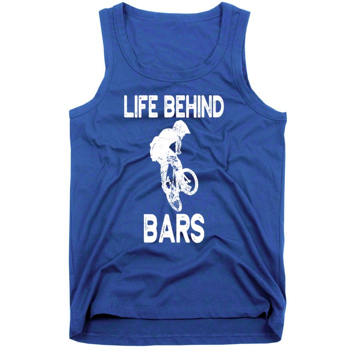 Life Behind Bars Great Gift Bmx Gift Meaningful Gift Tank Top