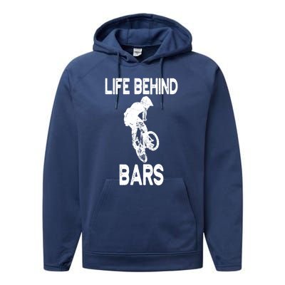 Life Behind Bars Great Gift Bmx Gift Meaningful Gift Performance Fleece Hoodie