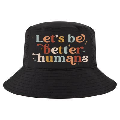 Let's Be Better Humans Cool Comfort Performance Bucket Hat