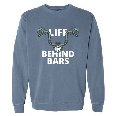 Life Behind Bars Vintage Motorcycle Rider Bikers Funny Gift Garment-Dyed Sweatshirt