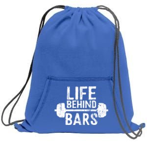 Life Behind Bars Weight Lifting Gym Workout Bodybuilding Gift Sweatshirt Cinch Pack Bag