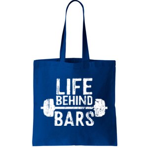 Life Behind Bars Weight Lifting Gym Workout Bodybuilding Gift Tote Bag