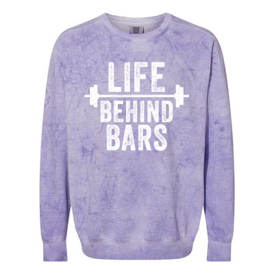 Life Behind Bars Weight Lifting Gym Workout Bodybuilding Gift Colorblast Crewneck Sweatshirt