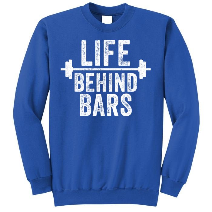 Life Behind Bars Weight Lifting Gym Workout Bodybuilding Gift Sweatshirt